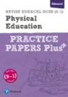 Image for Pearson REVISE Edexcel GCSE (9-1) Physical Eduction Practice Papers Plus : for home learning, 2022 and 2023 assessments and exams