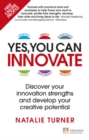 Image for Yes, you can innovate  : discover your innovation strengths and develop your creative potential