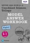 Image for Pearson REVISE AQA GCSE (9-1) Combined Science: Trilogy Model Answer Workbook Higher: For 2024 and 2025 assessments and exams (Revise AQA GCSE Science 16)