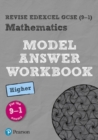 Image for Pearson REVISE Edexcel GCSE (9-1) Maths Higher Model Answer Workbook : for home learning, 2022 and 2023 assessments and exams