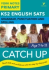 English SATs Catch Up Grammar, Punctuation and Spelling: York Notes for KS2 catch up, revise and be ready for the 2023 and 2024 exams - Adlard, Rebecca