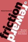 Image for Friction/reward  : be your customer&#39;s first choice