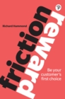 Image for Friction/reward: be your customer&#39;s first choice