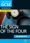 Image for The Sign of the Four: York Notes for GCSE Workbook the ideal way to catch up, test your knowledge and feel ready for and 2023 and 2024 exams and assessments