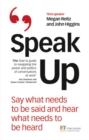 Image for Speak up  : say what needs to be said and hear what needs to be heard