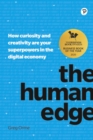 Image for The human edge  : how curiosity and creativity are your superpowers in the digital economy