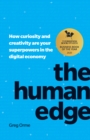 Image for The Human Edge: How Curiosity and Creativity Are Your Superpowers in the Digital Economy