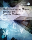 Image for Economics of Money, Banking and Financial Markets, The + MyLab Economics with Pearson eText, Global Edition