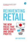 Image for Reinventing retail: the new rules that drive sales and grow profits