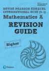 Image for Revise Pearson Edexcel International GCSE 9-1 Mathematics A Revision Guide : includes online edition