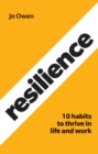 Image for Resilience: 10 Habits to Thrive in Life and Work