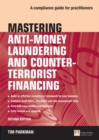 Image for Mastering anti-money laundering and counter-terrorist financing: a compliance guide for practitioners