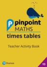 Image for Pinpoint Maths Times Tables Year 3 Teacher Activity Book