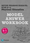 Pearson REVISE Edexcel GCSE (9-1) Physical Education Model Answer Workbook : for home learning, 2022 and 2023 assessments and exams - 