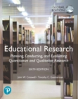 Image for Educational Research: Planning, Conducting, and Evaluating Quantitative and Qualitative Research, Global Edition