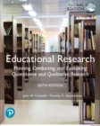 Image for Educational Research: Planning, Conducting, and Evaluating Quantitative and Qualitative Research, Global Edition