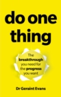 Image for Do one thing  : the breakthrough you need for the progress you want