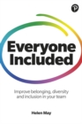Image for Everyone Included: How to improve belonging, diversity and inclusion in your team