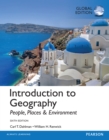 Image for Introduction to Geography: People, Places &amp; Environment, Global Edition + Modified Mastering Geography with Pearson eText (Package)