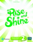 Image for Rise and Shine Level 2 Teacher&#39;s Book with Pupil&#39;s eBook, Activity eBook, Presentation Tool, Online Practice and Digital Resources