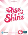 Image for Rise and Shine Level 4 Teacher&#39;s Book with Pupil&#39;s eBook, Activity eBook, Presentation Tool, Online Practice and Digital Resources