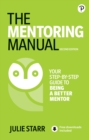 Image for The mentoring manual: your step-by-step guide to being a better mentor