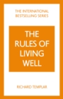 Image for The rules of living well  : a personal code for a healthier, happier you