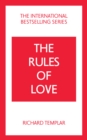 Image for The Rules of Love: A Personal Code for Happier, More Fulfilling Relationships Relationships