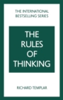 Image for The rules of thinking  : a personal code to think yourself smarter, wiser and happier