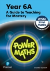 Power Maths Teaching Guide 6A - White Rose Maths edition by Staneff, Tony cover image