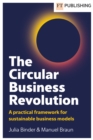 Image for The circular business revolution: a practical framework for sustainable business models