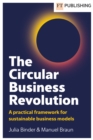 Image for The circular business revolution  : a practical framework for sustainable business models