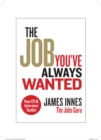 Image for The Job You've Always Wanted: Your CV and Interview Toolkit