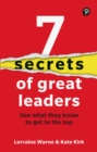 Image for 7 secrets of great leaders  : use what they know to get to the top