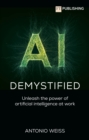 Image for AI Demystified: Unleash the power of artificial intelligence at work