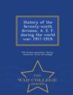 Image for History of the Seventy-ninth division, A. E. F. during the world war : 1917-1919; - War College Series