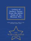 Image for Letters of Zachary Taylor, from the Battle-Fields of the Mexican War; - War College Series