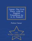 Image for Caesar : The Civil Wars, with an English Translation by A. G. Peskett - War College Series