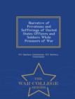 Image for Narrative of Privations and Sufferings of United States Officers and Soldiers While Prisoners of War - War College Series