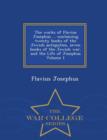 Image for The Works of Flavius Josephus ... Containing Twenty Books of the Jewish Antiquities, Seven Books of the Jewish War, and the Life of Josephus Volume 1 - War College Series