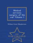 Image for Medical Services; Surgery of the War Volume 1 - War College Series