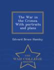 Image for The War in the Crimea. with Portraits and Plans - War College Series