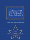 Image for A History of the Peninsular War, Volume 6 - War College Series