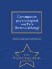 Image for Communist Psychological Warfare (Brainwashing) - War College Series