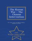 Image for The Korean War - The Chinese Intervention - War College Series