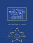 Image for The Russian Military and the Georgia War : Lessons and Implications - War College Series