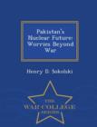 Image for Pakistan&#39;s Nuclear Future : Worries Beyond War - War College Series