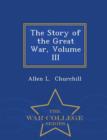 Image for The Story of the Great War, Volume III - War College Series