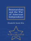 Image for Beaumarchais and the War of American Independence - War College Series