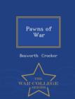 Image for Pawns of War - War College Series